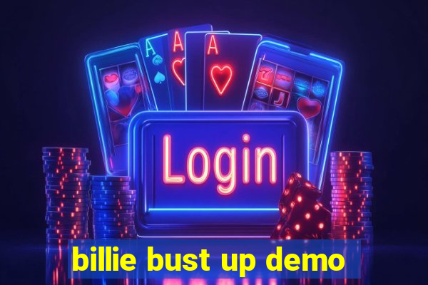 billie bust up demo